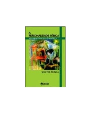 PERSONALIDADE FOBICA, A - UMA APROXIMACAO PSICANALITICA - 1