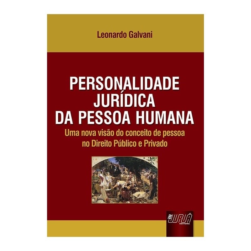 PERSONALIDADE JURÍDICA DA PESSOA HUMANA - UMA NOVA VISÃO DO CONCEITO DE PESSOA NO DIREITO PÚBLICO E PRIVADO