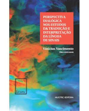 PERSPECTIVA DIALÓGICA NOS ESTUDOS DA TRADUÇÃO E INTERPRETAÇÃO DA LÍNGUA DE SINAIS