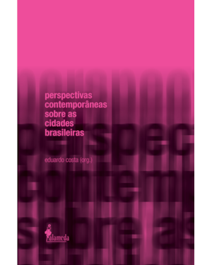 Perspectivas contemporâneas sobre as cidades brasileiras