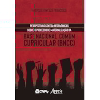PERSPECTIVAS CONTRA-HEGEMÔNICAS SOBRE O PROCESSO DE MATERIALIZAÇÃO DA BASE NACIONAL COMUM CURRICULAR (BNCC)