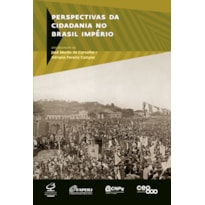 PERSPECTIVAS DA CIDADANIA NO BRASIL IMPÉRIO