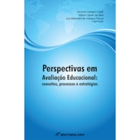 PERSPECTIVAS EM AVALIAÇÃO EDUCACIONAL: CONCEITOS, PROCESSOS E ESTRATÉGIAS