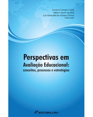 PERSPECTIVAS EM AVALIAÇÃO EDUCACIONAL: CONCEITOS, PROCESSOS E ESTRATÉGIAS