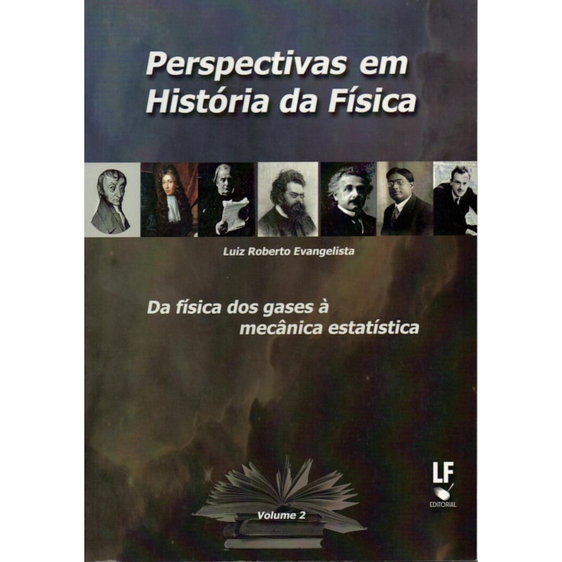 PERSPECTIVAS EM HISTÓRIA DA FÍSICA: DA FÍSICA DOS GASES À MECÂNICA ESTATÍSTICA