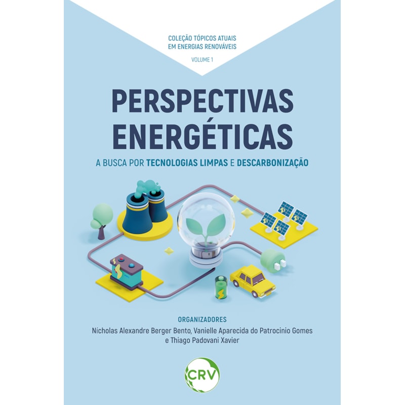 PERSPECTIVAS ENERGÉTICAS: A BUSCA POR TECNOLOGIAS LIMPAS E DESCARBONIZAÇÃO