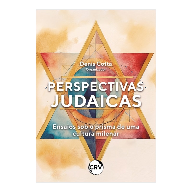 PERSPECTIVAS JUDAICAS: ENSAIOS SOB O PRISMA DE UMA CULTURA MILENAR