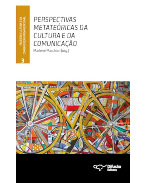 PERSPECTIVAS METATEÓRICAS DA CULTURA E DA COMUNICAÇÃO
