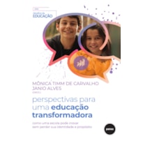 PERSPECTIVAS PARA UMA EDUCAÇÃO TRANSFORMADORA: COMO UMA ESCOLA PODE INOVAR SEM PERDER SUA IDENTIDADE E PROPÓSITO