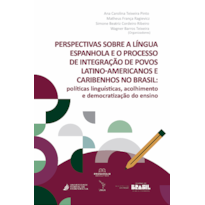 Perspectivas sobre a língua espanhola e o processo de integração de povos latino-americanos e caribenhos no Brasil: políticas linguísticas, acolhimento e democratização do ensino