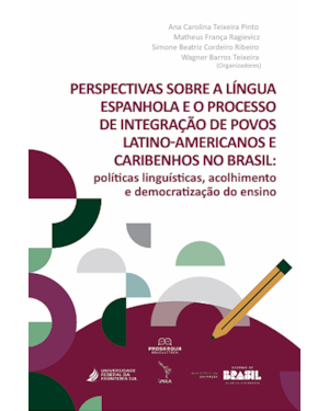 Perspectivas sobre a língua espanhola e o processo de integração de povos latino-americanos e caribenhos no Brasil: políticas linguísticas, acolhimento e democratização do ensino