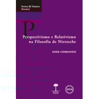 PERSPECTIVISMO E RELATIVISMO NA FILOSOFIA DE NIETZSCHE