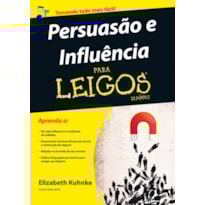 Persuasão e influência para leigos