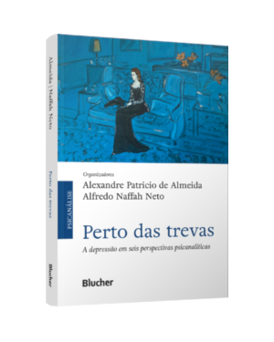 Perto das trevas: a depressão em seis perspectivas psicanalíticas