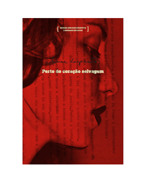 PERTO DO CORAÇÃO SELVAGEM: EDIÇÃO COM MANUSCRITOS E ENSAIOS INÉDITOS