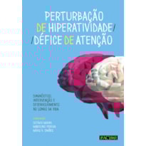 Perturbação de hiperatividade/défice de atenção: diagnóstico, intervenção e desenv. ao longo da vida