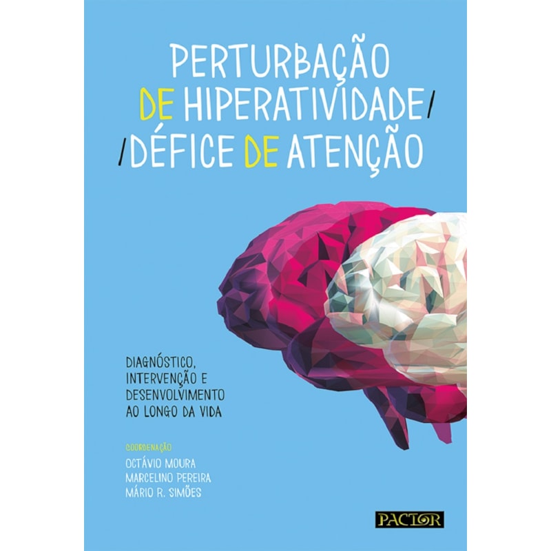 Perturbação de hiperatividade/défice de atenção: diagnóstico, intervenção e desenv. ao longo da vida