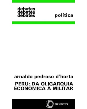 PERU: DA OLIGARQUIA ECONÔMICA A MILITAR