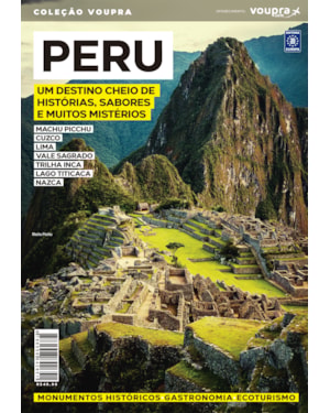PERU - UM DESTINO CHEIO DE HISTÓRIAS, SABORES E MUITOS MISTÉRIOS