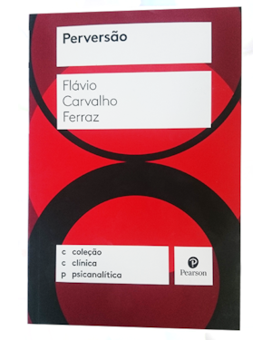 PERVERSÃO - COLEÇÃO CLÍNICA PSICANALÍTICA