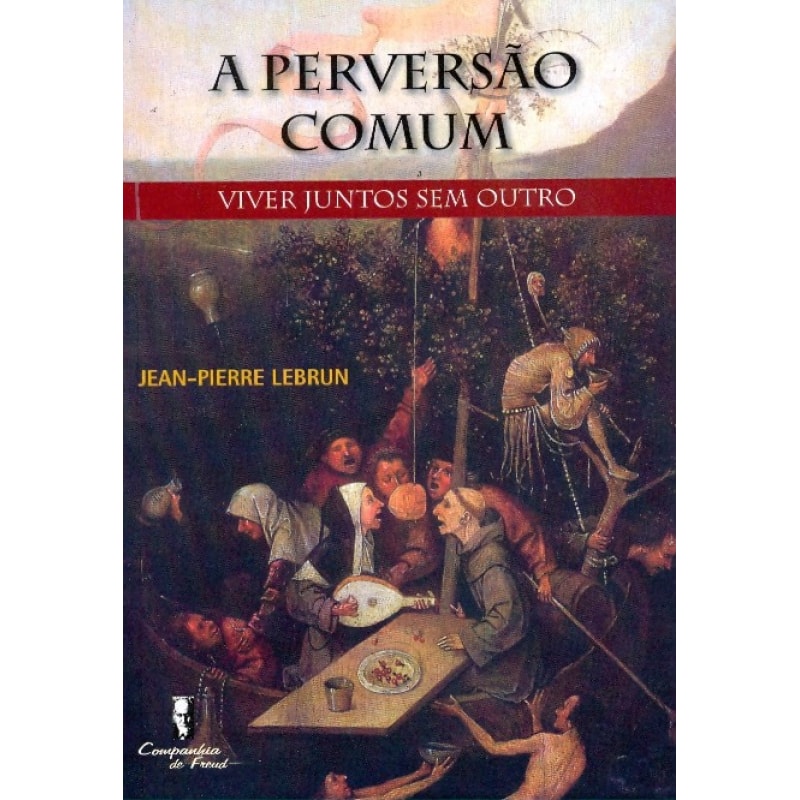 PERVERSAO COMUM, A - VIVER JUNTOS SEM OUTRO