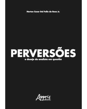 PERVERSÕES: O DESEJO DO ANALISTA EM QUESTÃO