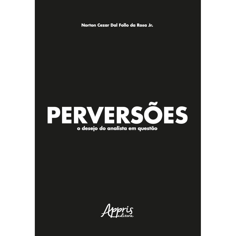 PERVERSÕES: O DESEJO DO ANALISTA EM QUESTÃO