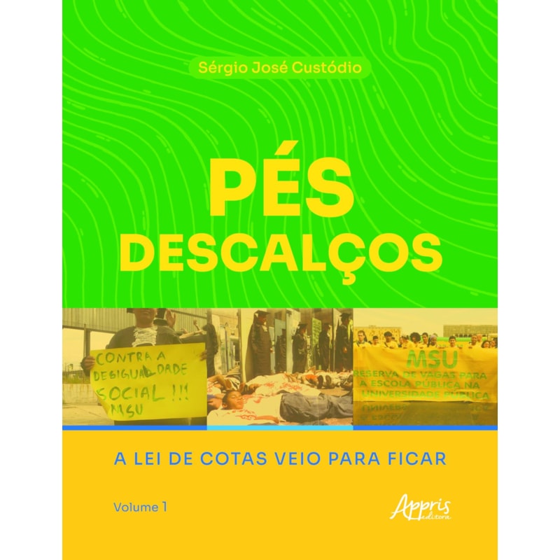 PÉS DESCALÇOS: A LEI DE COTAS VEIO PARA FICAR: VOLUME 1
