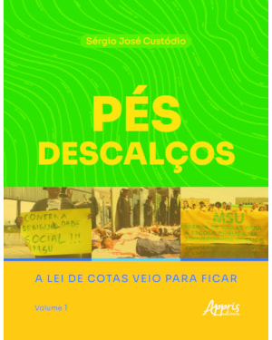 PÉS DESCALÇOS: A LEI DE COTAS VEIO PARA FICAR: VOLUME 1