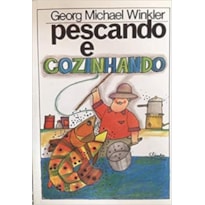 PESCANDO E COZINHANDO