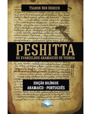 Peshitta: Os evangelhos aramaicos de Yeshua