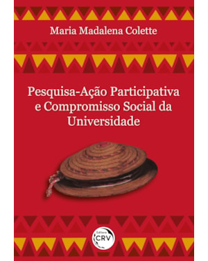 PESQUISA-AÇÃO PARTICIPATIVA E COMPROMISSO SOCIAL DA UNIVERSIDADE