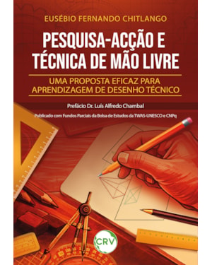 PESQUISA-ACÇÃO E TÉCNICA DE MÃO LIVRE: UMA PROPOSTA EFICAZ PARA APRENDIZAGEM DE DESENHO TÉCNICO