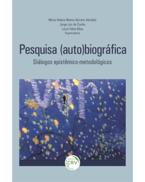 PESQUISA (AUTO)BIOGRÁFICA: DIÁLOGOS EPISTÊMICO-METODOLÓGICOS