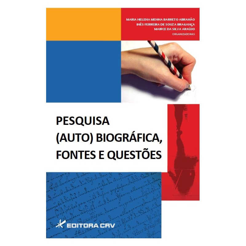 PESQUISA (AUTO) BIOGRÁFICA, FONTES E QUESTÕES