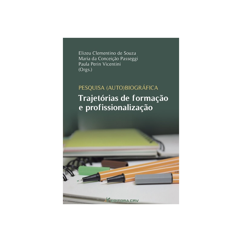 PESQUISA AUTO(BIOGRÁFICA) TRAJETÓRIAS DE FORMAÇÃO E PROFISSIONALIZAÇÃO