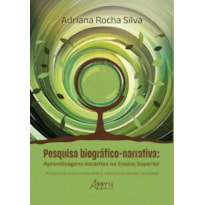 PESQUISA BIOGRÁFICO-NARRATIVA: APRENDIZAGENS DOCENTES NO ENSINO SUPERIOR
