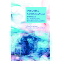 PESQUISA COM CRIANÇAS : UM OLHAR NA PERSPECTIVA DO CÍRCULO DE BAKHTIN