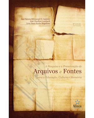 PESQUISA E A PRESERVACAO DE ARQUIVOS E FONTES PARA A EDUCACAO, CULTURA E ME - 2