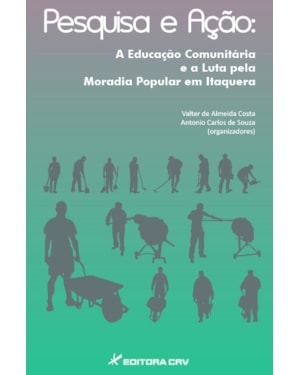 PESQUISA E AÇÃO: A EDUCAÇÃO COMUNITÁRIA E A LUTA PELA MORADIA POPULAR EM ITAQUERAI