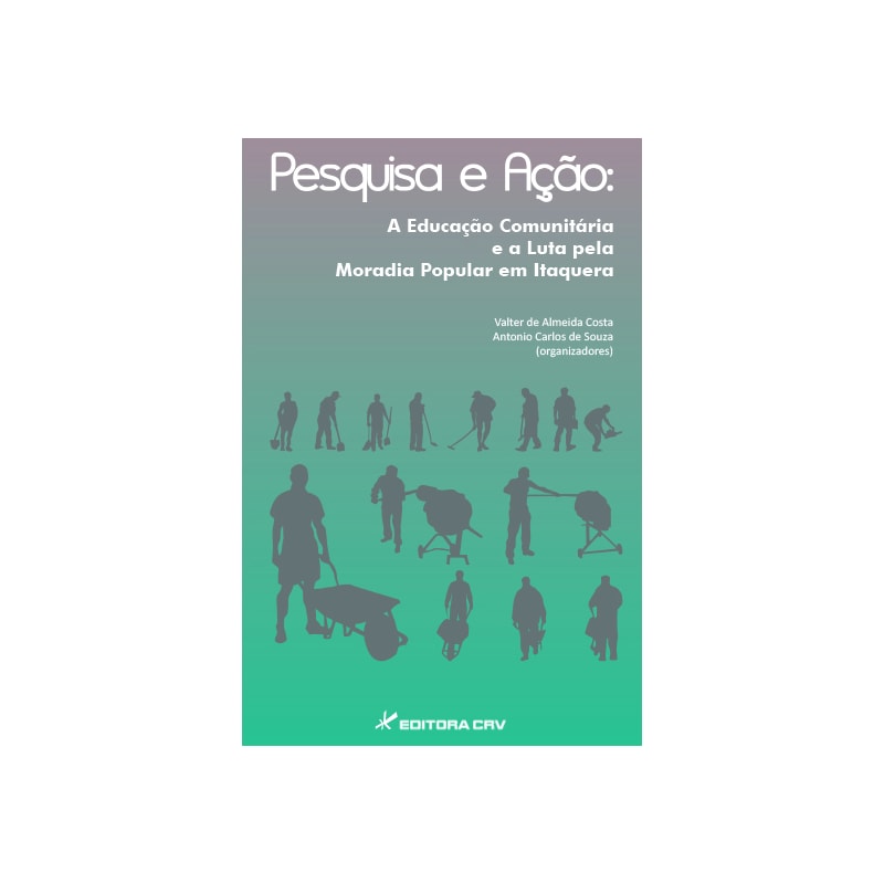 PESQUISA E AÇÃO: A EDUCAÇÃO COMUNITÁRIA E A LUTA PELA MORADIA POPULAR EM ITAQUERAI