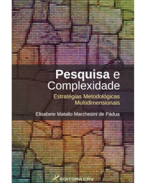 PESQUISA E COMPLEXIDADE: ESTRATÉGIAS METODOLÓGICAS MULTIDIMENSIONAIS