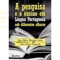 PESQUISA E O  ENSINO EM LINGUA PORTUGUESA SOB DIFERENTES OLHARES, A - 1