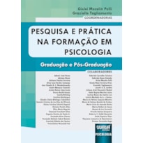 PESQUISA E PRÁTICA NA FORMAÇÃO EM PSICOLOGIA - GRADUAÇÃO E PÓS-GRADUAÇÃO