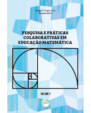 PESQUISA E PRÁTICAS COLABORATIVAS EM EDUCAÇÃO MATEMÁTICA VOLUME II