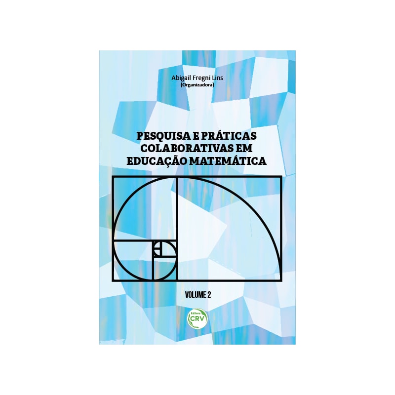 PESQUISA E PRÁTICAS COLABORATIVAS EM EDUCAÇÃO MATEMÁTICA VOLUME II