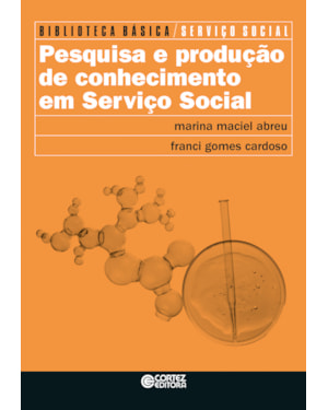 PESQUISA E PRODUÇÃO DE CONHECIMENTO EM SERVIÇO SOCIAL