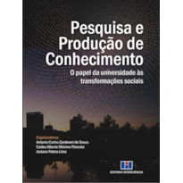 Pesquisa e produção de conhecimento: o papel da universidade às transformações sociais