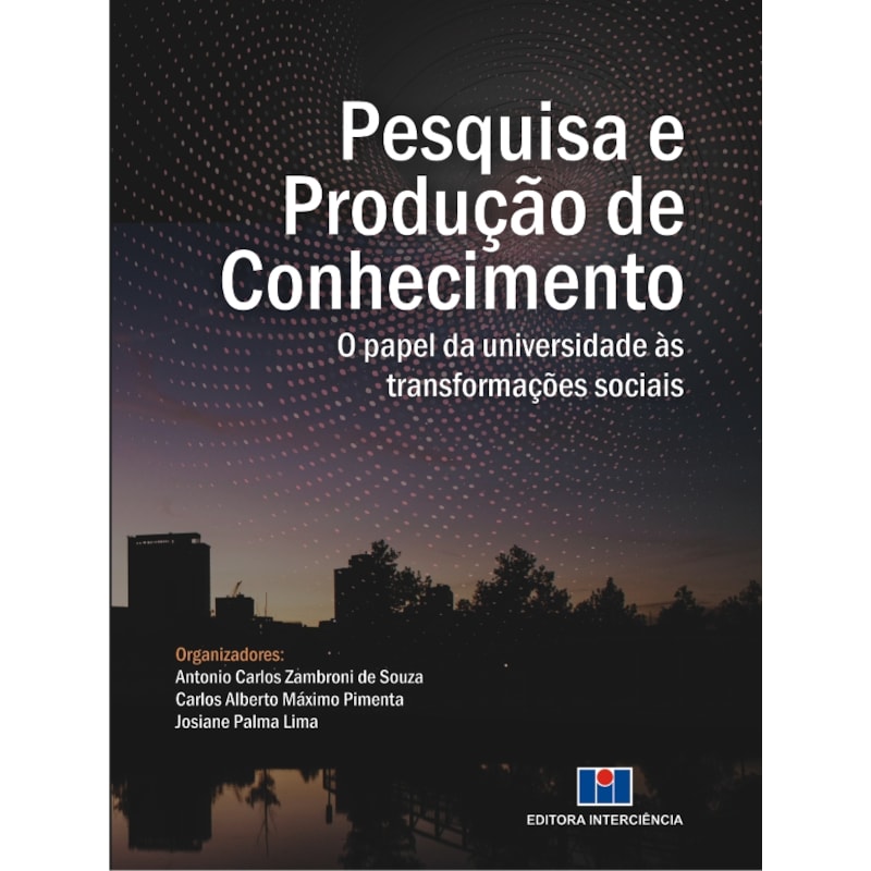 Pesquisa e produção de conhecimento: o papel da universidade às transformações sociais