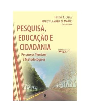 PESQUISA, EDUCAÇAO E CIDADANIA: PERCURSOS TEORICOS E METODOLOGICOS